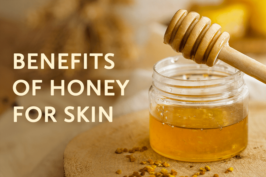 Benefits of Honey for Skin: The Ultimate Guide