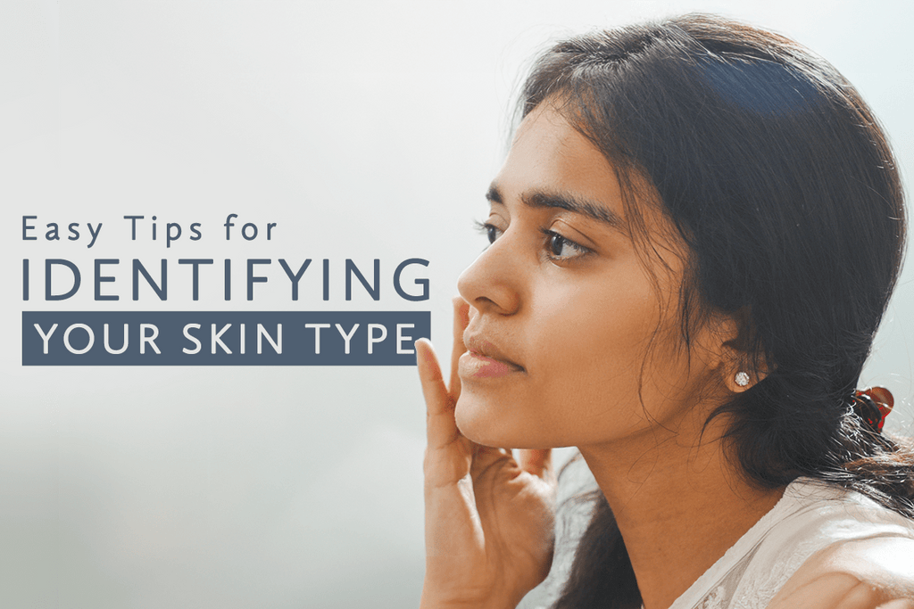 How to Identify Your Skin Type