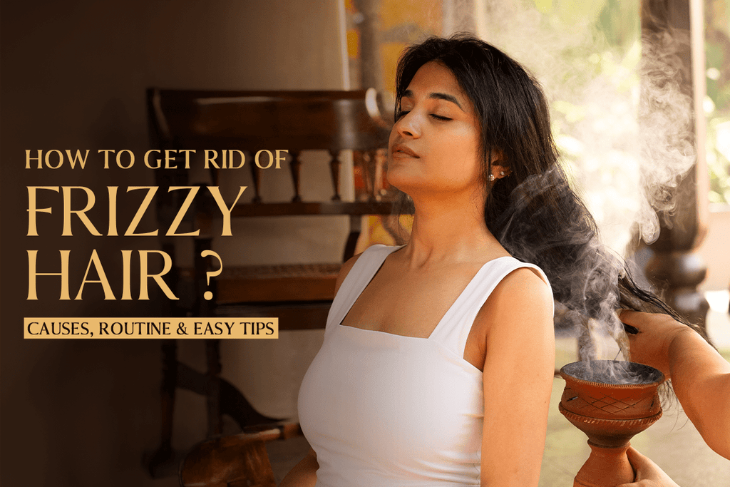 How to Get Rid of Frizzy Hair: Causes, Routine & Easy Tips
