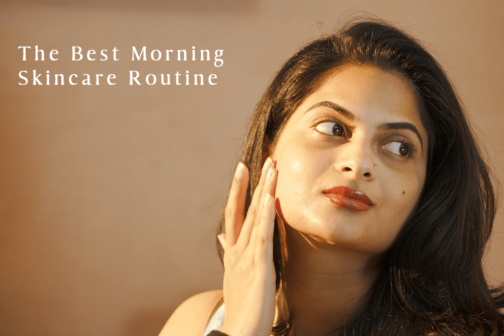 A Step-by-Step Morning Skincare Routine for Healthy, Glowing Skin