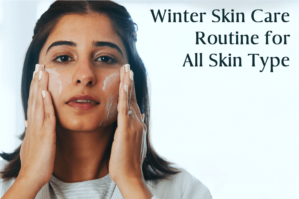 Step-by-Step Winter Skin Care Routine for Dry and Patchy Skin