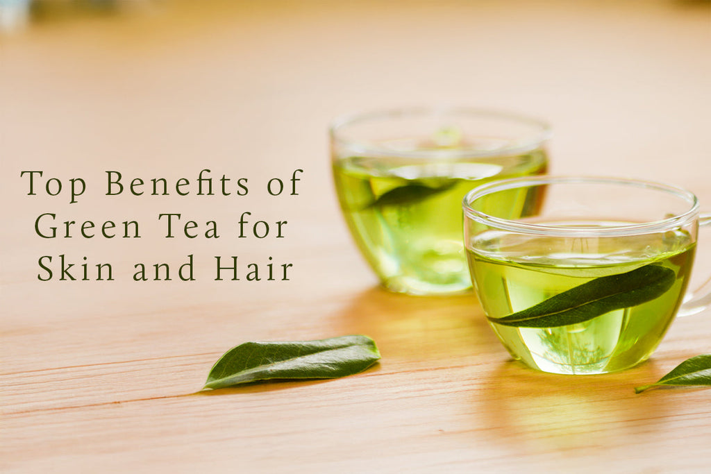Top Benefits of Green Tea for Skin and Hair