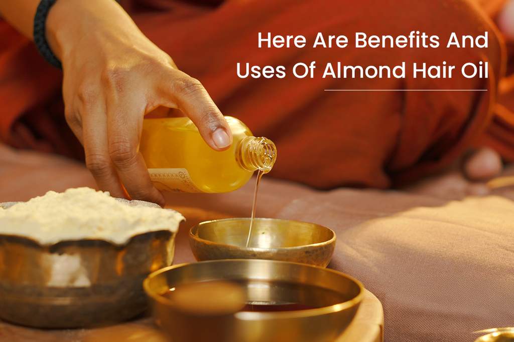 Here Are Benefits And Uses Of Almond Hair Oil