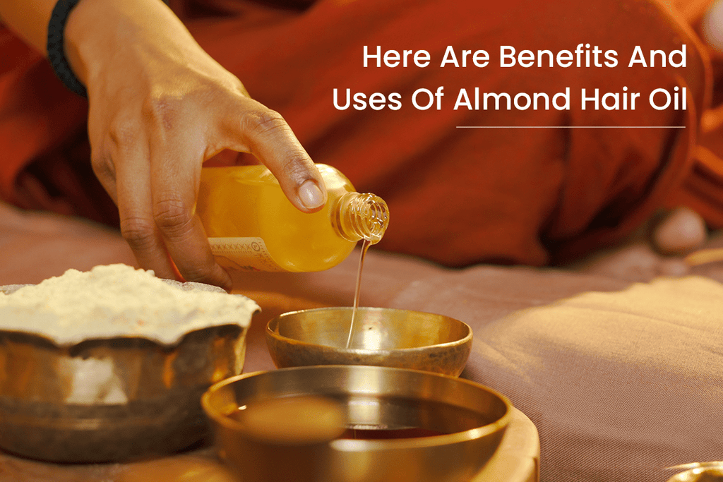 Here Are Benefits And Uses Of Almond Hair Oil