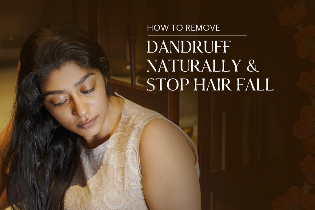 How to Remove Dandruff Naturally & Stop Hair Fall